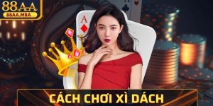 Cách Chơi Xì Dách Chuẩn Tự Tin Chinh Phục Mọi Ván Cược